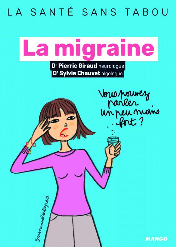 La migraine : mieux la comprendre, mieux la vivre