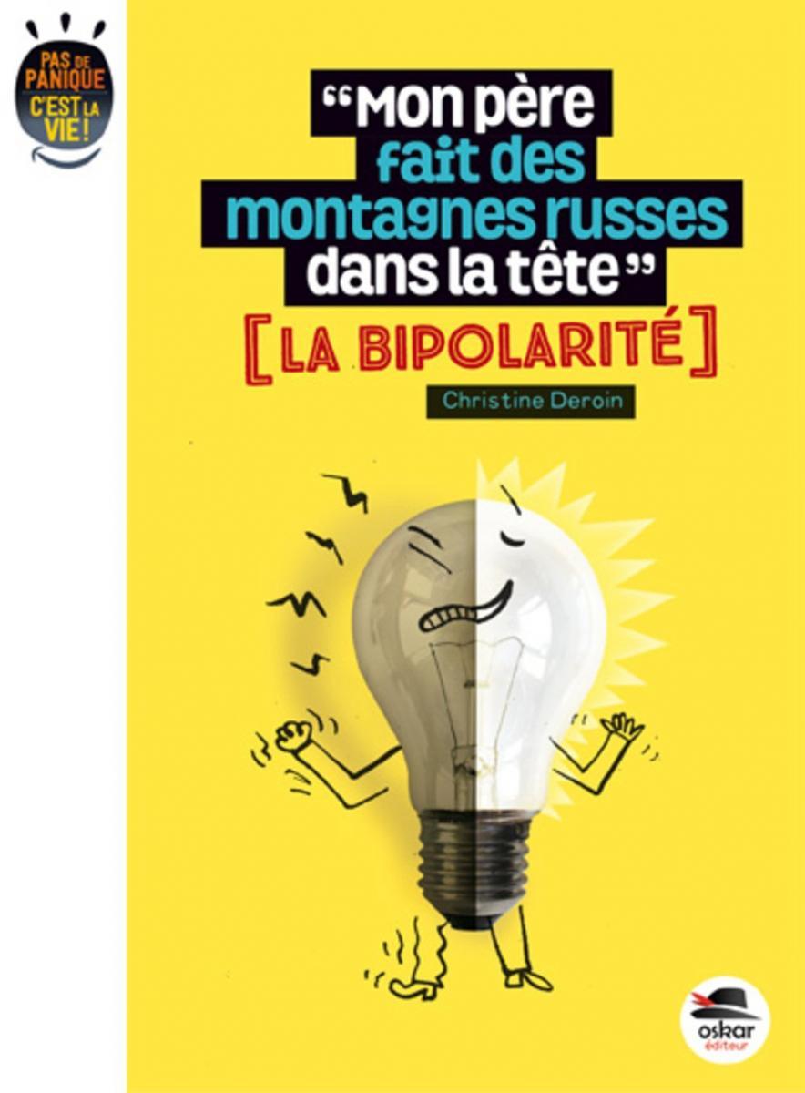 « Mon père fait des montagnes russes dans sa tête » : la bipolarité