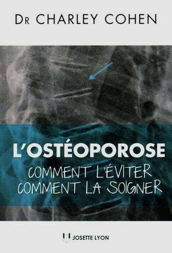 L’ostéoporose: comment l’éviter, comment la soigner?