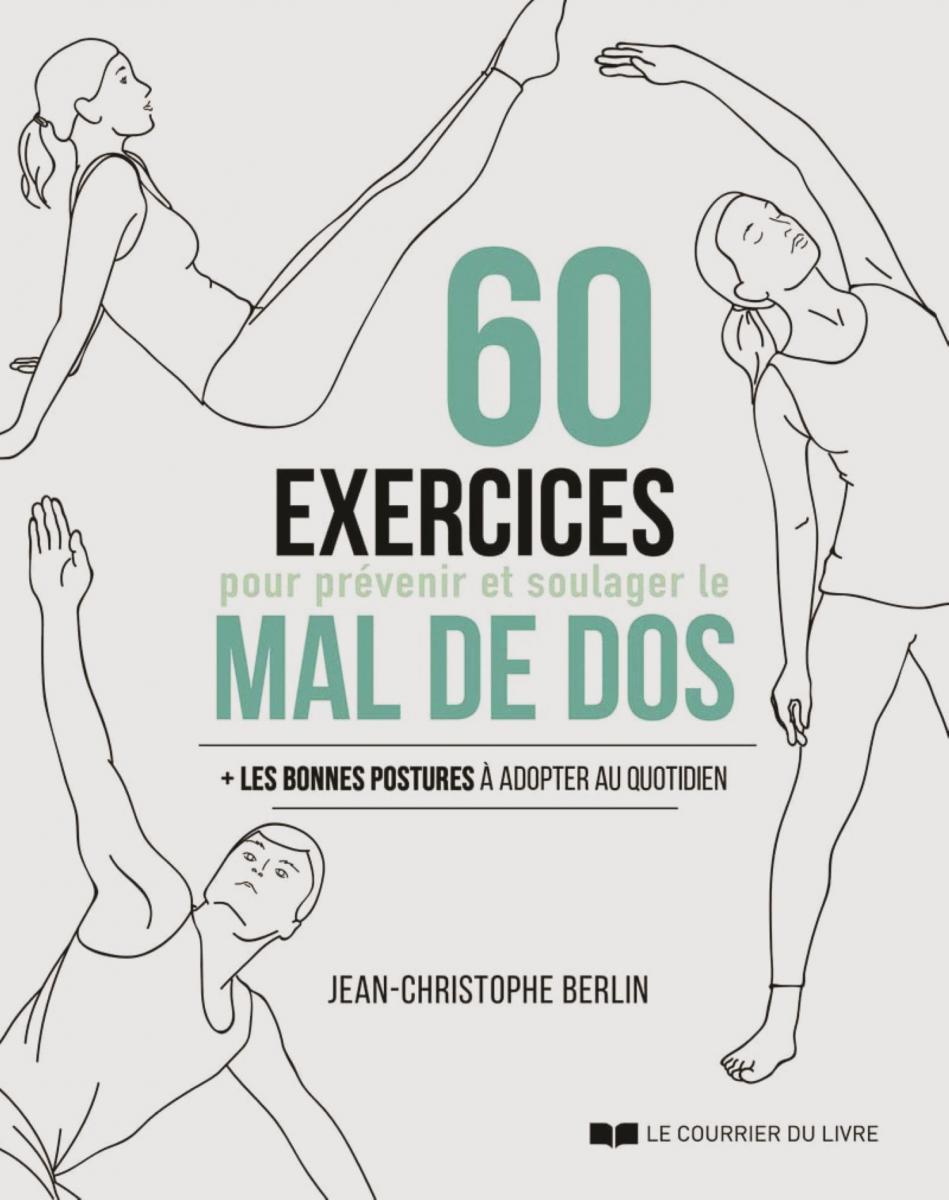 60 exercices pour prévenir et soulager le mal de dos